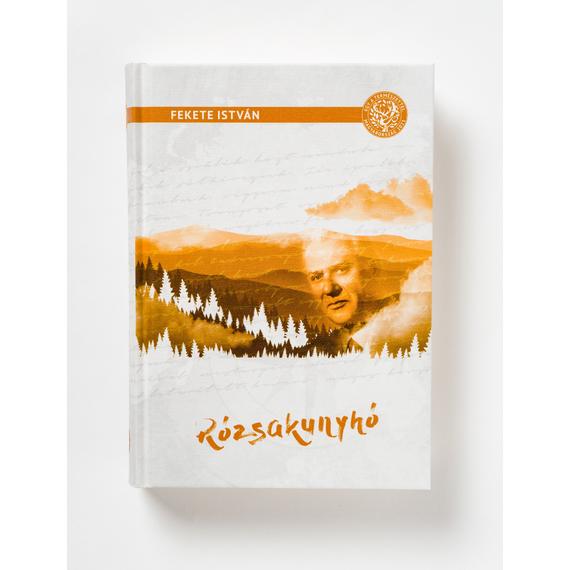 Fekete István - Rózsakunyhó